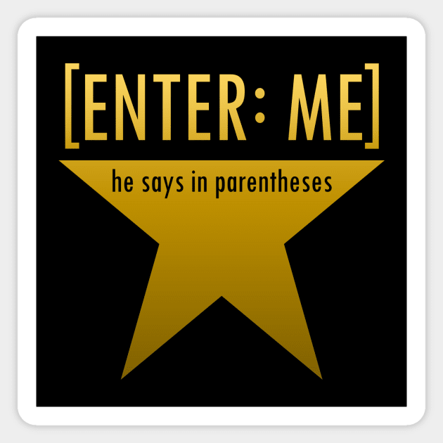 Hamilton [Enter: Me] he says in Parentheses Star Logo Sticker by IORS